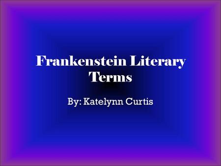 Frankenstein Literary Terms