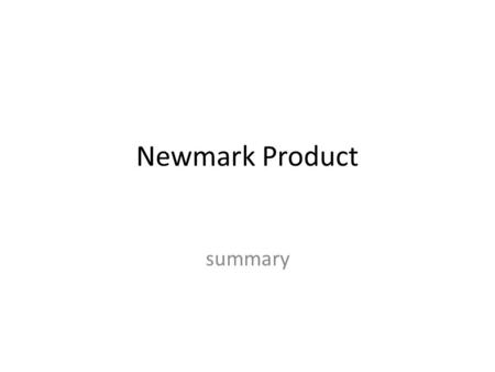 Newmark Product summary. Fast CEO Alan Newmark and CFO mark Cohen founded Newmarks productions in 1990. Newmark maintains office in new York and los angels.