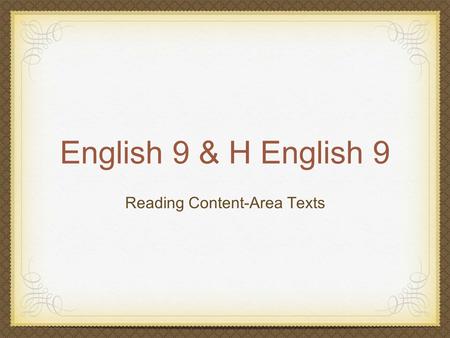 English 9 & H English 9 Reading Content-Area Texts.