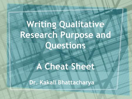 Writing Qualitative Research Purpose and Questions A Cheat Sheet