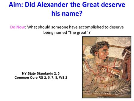 Aim: Did Alexander the Great deserve his name?