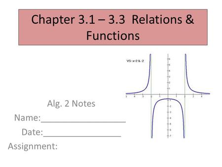 Chapter 3.1 – 3.3 Relations & Functions