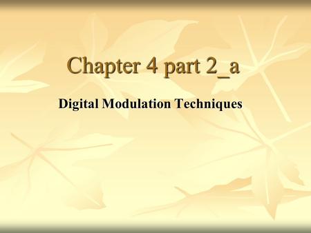 Chapter 4 part 2_a Digital Modulation Techniques.