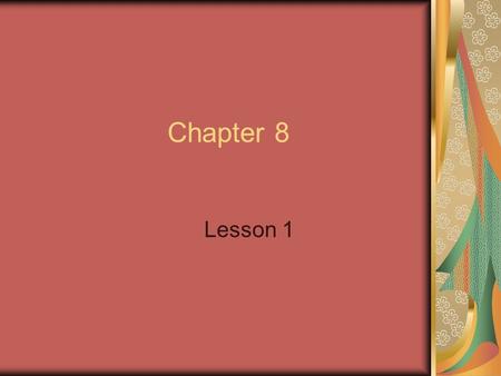 Chapter 8 Lesson 1. Stress in Your Life A.Stress is the reaction of the body and mind to everyday challenges and demands. B.Perception is the act of becoming.