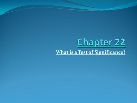 What is a Test of Significance?. Statistical hypotheses – statements about population parameters Examples Mean weight of adult males is greater than 160.