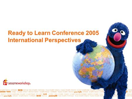 Ready to Learn Conference 2005 International Perspectives.