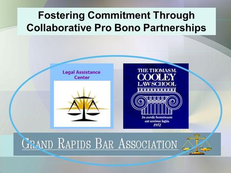 Legal Assistance Center Fostering Commitment Through Collaborative Pro Bono Partnerships.