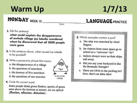 Warm Up 1/7/13. “What could explain the disappearance of a whole village?” Joe Labelle wondered when he discovered that all 2,000 people were gone. the.