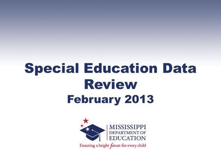 Special Education Data Review February 2013. February –APR submitted February 15 –Indicator 4 (Discipline) review of policies, procedures, and practices.