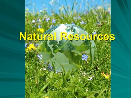 Natural Resources.