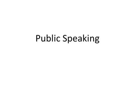 Public Speaking.