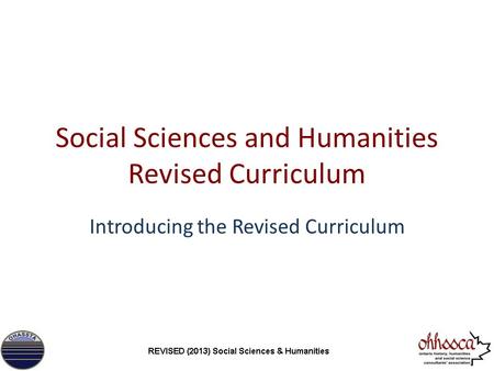 Social Sciences and Humanities Revised Curriculum Introducing the Revised Curriculum.