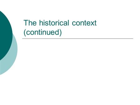 The historical context (continued). South Africa  1652 Dutch colonists  1795 British involvement (Napoleonic Wars)  1822 English as the official language.