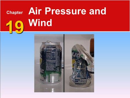 Chapter 19 Air Pressure and Wind Who is Stan Hatfield and Ken Pinzke.