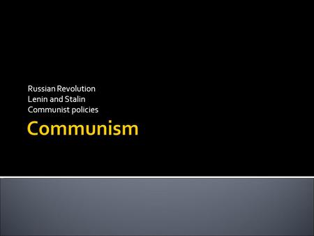 Russian Revolution Lenin and Stalin Communist policies.