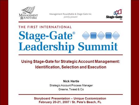 Storyboard Presentation – Unique Customization February 20-21, 2007 / St. Pete’s Beach, FL Nick Hartle Strategic Account Process Manager Greene, Tweed.