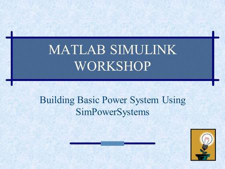 MATLAB SIMULINK WORKSHOP