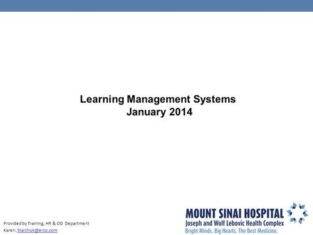 Provided by Training, HR & OD Department Karen. Learning Management Systems January 2014.