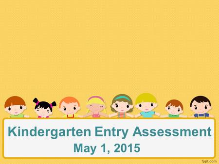 Kindergarten Entry Assessment