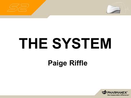 THE SYSTEM Paige Riffle. THE SYSTEM 1) THE SYSTEM 2) Training 3) Additional Tools 4) Events.