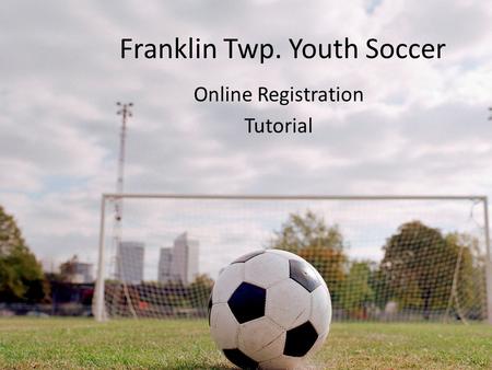 Franklin Twp. Youth Soccer Online Registration Tutorial.