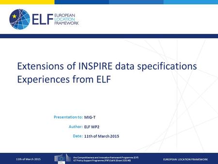 The Competitiveness and Innovation framework Programme (CIP) ICT Policy Support Programme (PSP) Call 6 (Grant 325140) EUROPEAN LOCATION FRAMEWORK Presentation.