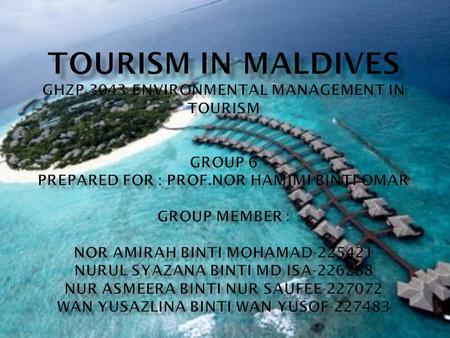  Tourism is the largest sector of the economy in the Maldives. It plays an important role in earning foreign exchange revenues and generating employment.