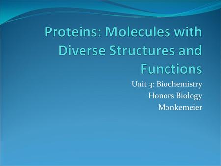 Proteins: Molecules with Diverse Structures and Functions