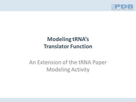 Modeling tRNA’s Translator Function