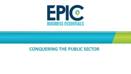 CONQUERING THE PUBLIC SECTOR. Introductions Toby Tobin – National Account Business Development ManagerChris Penny – Vice PresidentVictoria Stringham -