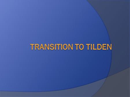 Welcome to Tilden  Irina LaGrangePrincipal  Jim AlessiCounselor  Tom EvansTeam Leader  Mary Ellen BroderickTeam Leader.