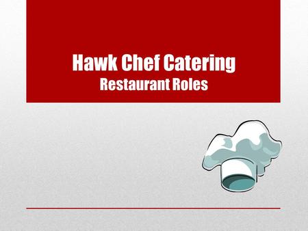 Hawk Chef Catering Restaurant Roles. Hawk Chef Catering Jobs Executive Chefs Bakery/Pastry Chefs Pantry Chefs Expediting Quality Control Food Delivery.