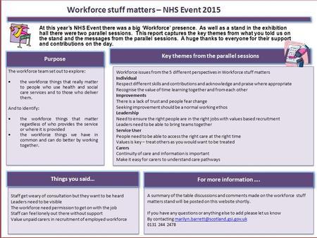 Workforce stuff matters – NHS Event 2015 People need pride in their role and positive reinforcement Staff get weary of consultation but they want to be.