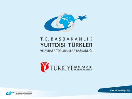 DUTIES AT YTB TÜRKİYE SCHOLARSHIPS Region and Subject-Based Sub-Programmes Online Application in 8 languages Interview-Based Selection University Placement.