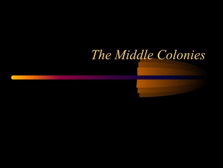 The Middle Colonies. Back in England… King Charles I was worse than King James as far as the Puritans were concerned. They hated Charles so much that.