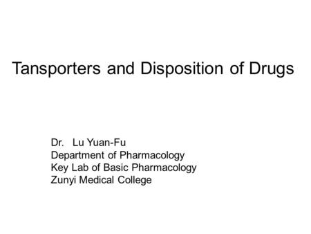 Tansporters and Disposition of Drugs