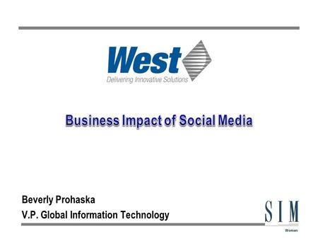 Beverly Prohaska V.P. Global Information Technology.