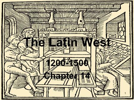 The Latin West 1200-1500 Chapter 14 1. Rural Growth and Crisis Peasants, Population, and Plague –In 1200 c.e., most Europeans were peasants, bound to.