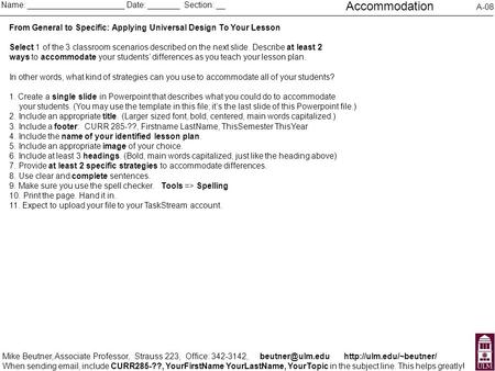 From General to Specific: Applying Universal Design To Your Lesson Select 1 of the 3 classroom scenarios described on the next slide. Describe at least.