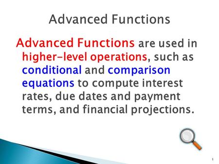 Are used in higher-level operations, such as conditional and comparison equations to compute interest rates, due dates and payment terms, and financial.