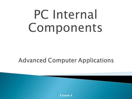 PC Internal Components Lesson 4.  Intel is perhaps the most recognizable microprocessor manufacturer. List some others.