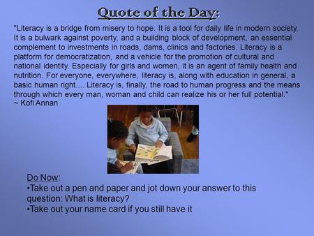 Quote of the Day: Literacy is a bridge from misery to hope. It is a tool for daily life in modern society. It is a bulwark against poverty, and a building.