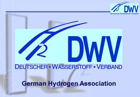 German Hydrogen Association. EHEC 03, Grenoble, 3. September 2003 Standards, Regulations, and Safety Ulrich Schmidtchen German Hydrogen Association (DWV),