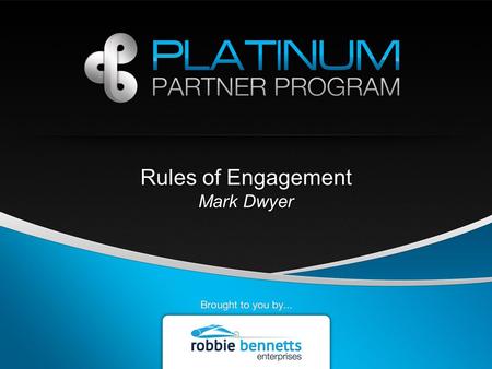 Rules of Engagement Mark Dwyer. AGENDA 1.Spam and Consent 2.Privacy 3.Advice Warnings and Notices 4.Disclosures 5.Other Matters.