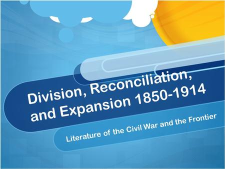 Division, Reconciliation, and Expansion