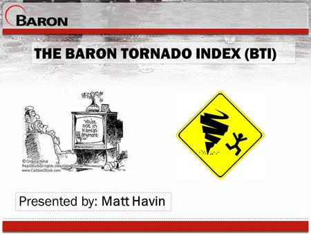 THE BARON TORNADO INDEX (BTI)