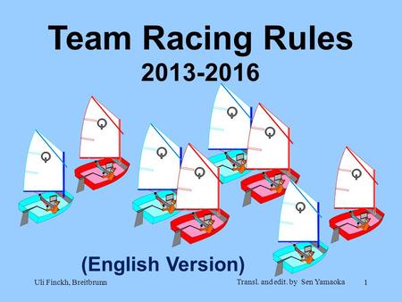 Uli Finckh, Breitbrunn1 Team Racing Rules 2013-2016 Transl. and edit. by Sen Yamaoka (English Version)