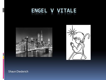 Shaun Diederich. Background  Was against prayer in public schools and was against the state to require it to be recited in public schools  “Almighty.