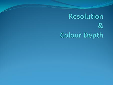 Resolution The resolution of an image is determined by the number of individually addressable points that make up the image, whether it is the number.