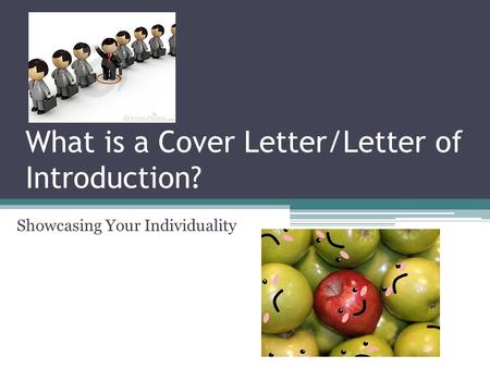 What is a Cover Letter/Letter of Introduction? Showcasing Your Individuality.